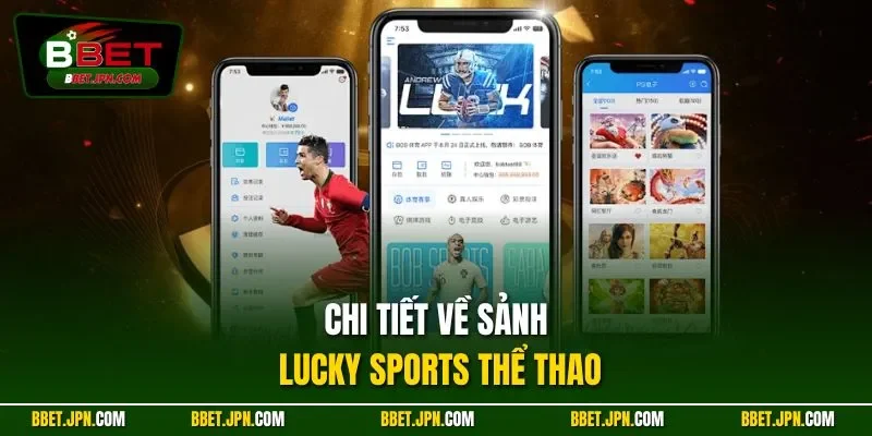 Chi tiết về sảnh Lucky Sports thể thao