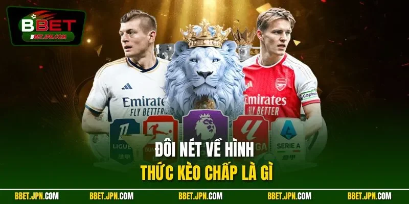 Đôi nét về hình thức kèo chấp là gì