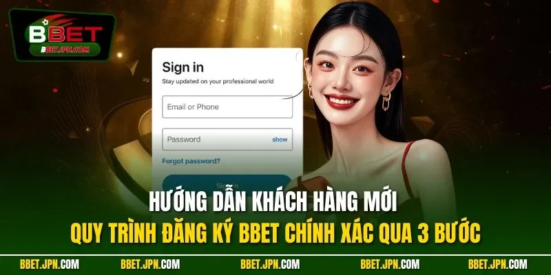 Hướng dẫn khách hàng mới quy trình đăng ký BBET chính xác qua 3 bước