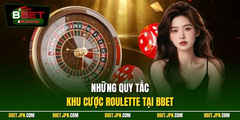 Những quy tắc khu cược Roulette tại BBET