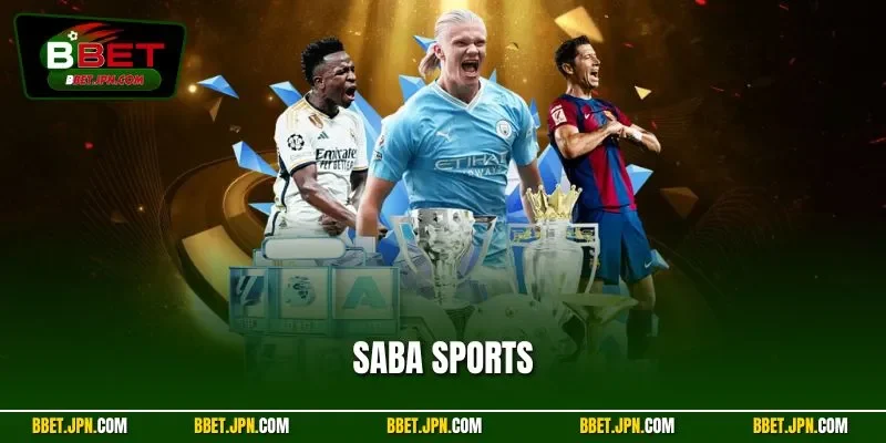 Saba Sports – Sảnh Cược Thể Thao Online Hấp Dẫn Nhất 2025 